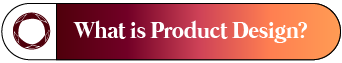 What is Product Design?