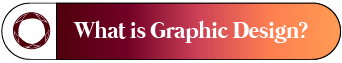 What is Graphic Design?